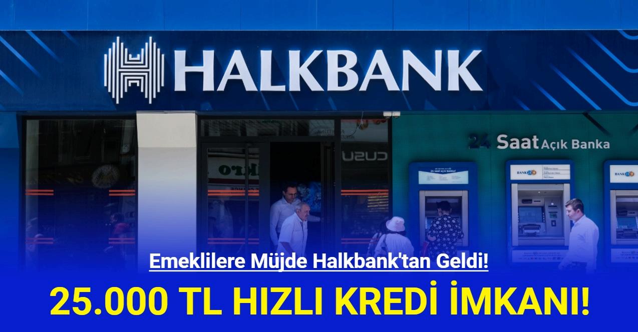 Emeklilere Müjde Geldi Halkbank tan 25 000 TL Hızlı Kredi Finans 7