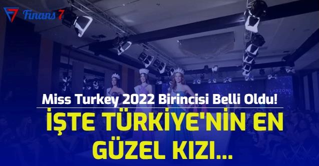 Miss Turkey 2022 Birincisi Belli Oldu Türkiye nin En Güzel Kızı