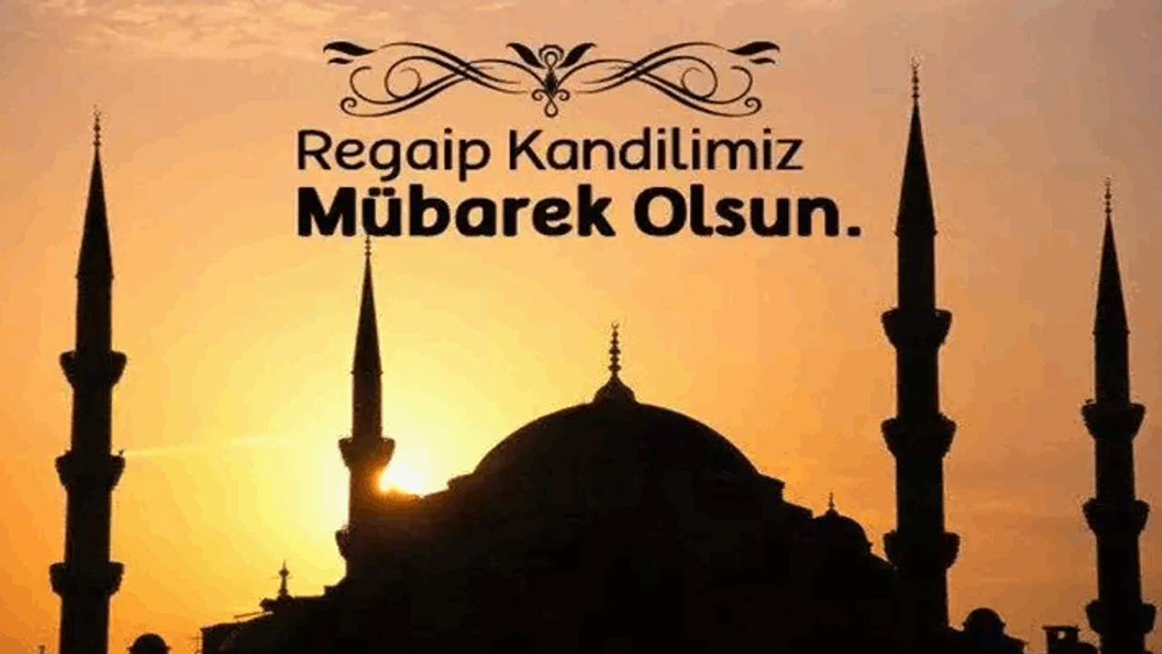 2024 en güzel Regaip Kandili mesajları, resimleri