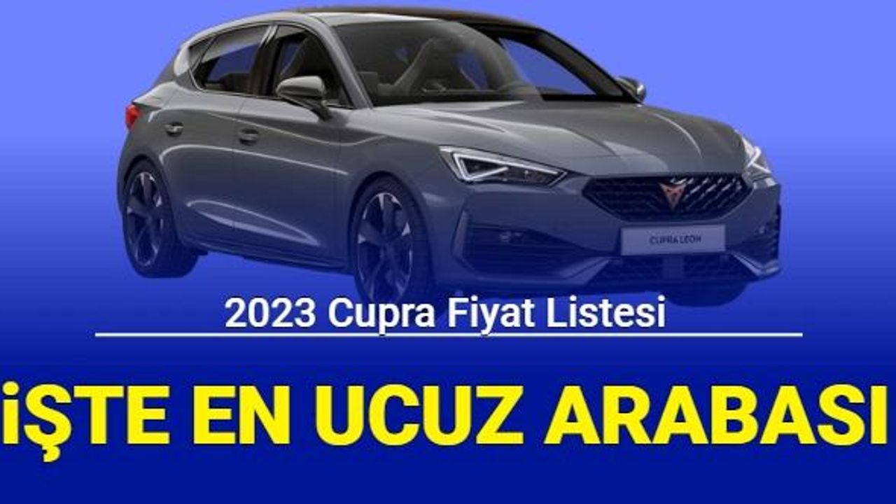 Cupra yeni fiyat listesi yayınlandı: Formentor, Leon ve Ateca fiyatı ne kadar?