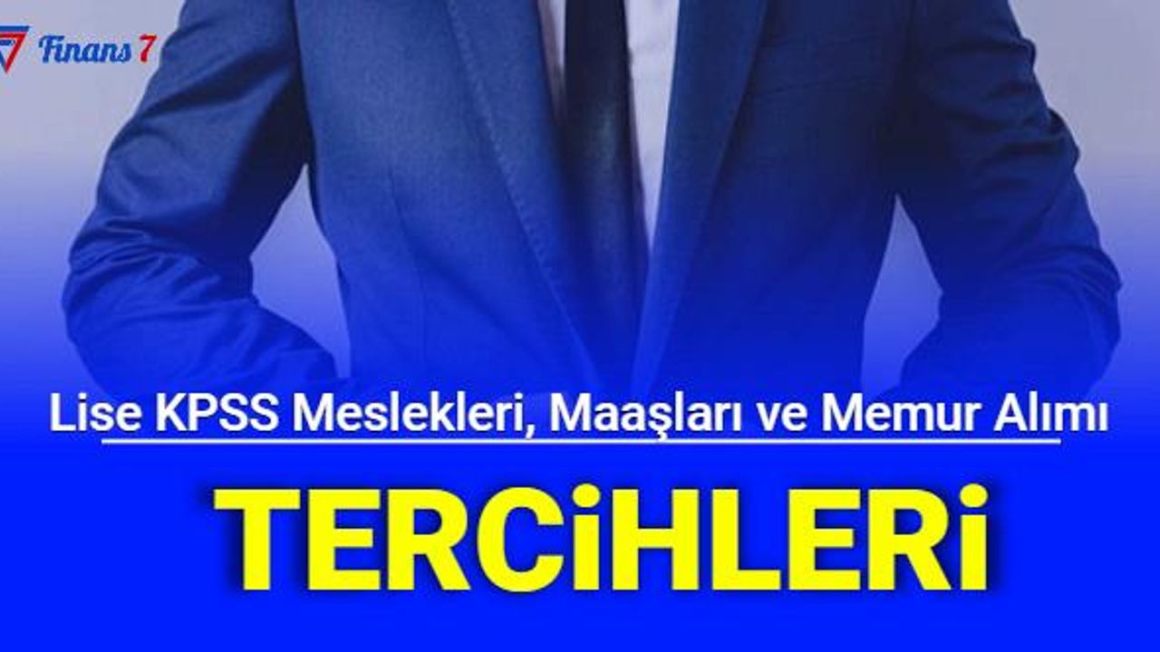 Lise KPSS Memur Alımı Tercihleri Ne Zaman? İşte Ortaöğretim KPSS Meslekleri ve Maaşları, Kaç Puanla Atanır?