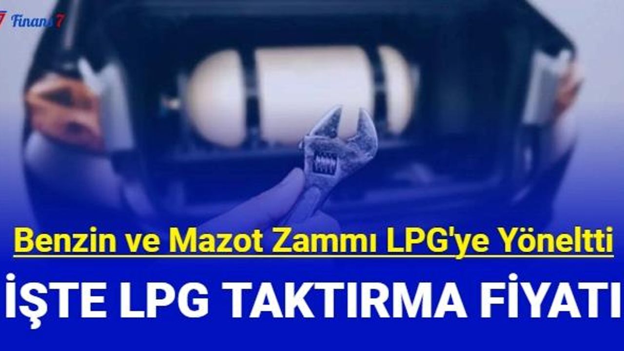 ÖTV zammı LPG taktırmaya yöneltti: Peki araca tüp taktırma fiyatı ne kadar?
