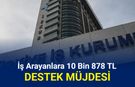 18-55 yaş arası iş arayanlara 10 bin 878 TL destek verilecek