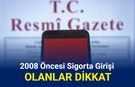 2008 öncesi sigorta girişi olanlar: Bu şartlarda maaş alabilecek