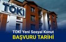 Toki yeni sosyal konut başvuru tarihi açıklandı 2025