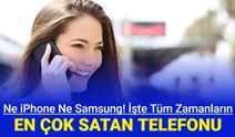 Tüm zamanların en çok satan telefonları: Zirvede ne Samsung ne iPhone var!