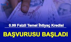 0.99 Faizli Temel İhtiyaç Kredisi Başvurusu Başladı