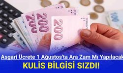 1 Ağustos'ta Asgari Ücrete Ara Zam Yapılması Bekleniyor!