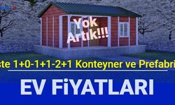 1+0, 1+1 ve 2+1 Konteyner, Prefabrik ev fiyatları açıklandı
