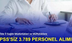 10 ilde il sağlık müdürlükleri ve müftülüklere KPSS'siz 3.789 personel alımı yapılacak