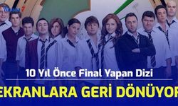 10 Yıl Önce Final Yapan Dizi Ekranlara Geri Dönüyor!