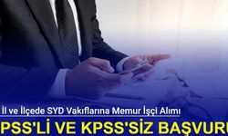 11 il ve ilçede SYD Vakıflarına KPSS'siz işçi ve KPSS puanı ile memur alımı yapılacak