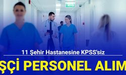 11 Şehir Hastanesi KPSS'siz işçi ve personel alımı: Güvenlik, temizlik, sterilizasyon görevlisi, şoför, aşçı 2023