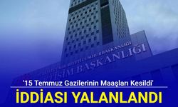 '15 Temmuz gazilerinin maaşları kesildi' iddiası yalanlandı