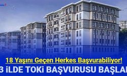 18 yaşından büyük herkes başvurabilecek: 43 ilde TOKi konut başvurusu başladı 2023