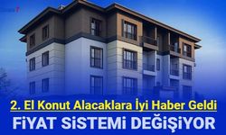 2. el konut alacaklara iyi haber: Ev fiyatı sistemi kökten değişiyor