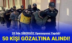 20 İlde SİBERGÖZ Operasyonu Yapıldı! 50 Kişi Gözaltına Alındı!