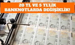 20 TL ve 5 TL'lik Banknotlarda Değişiklik Kararı