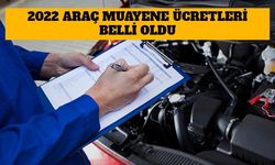 2022 Araç Muayene Ücretleri Belli Oldu