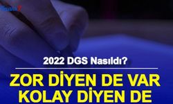 2022 DGS Nasıldı? Soruları Cevapları Kolay Diyen de Var Zor Diyen de...