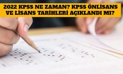 2022 KPSS Ne Zaman? KPSS, Önlisans ve Lisans Tarihleri Açıklandı Mı?
