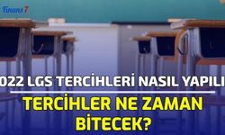 2022 LGS Tercihleri Nereden Nasıl Yapılır? Tercihler Ne Zaman Bitecek?