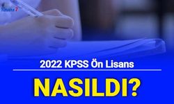 2022 Ön Lisans KPSS Nasıldı?