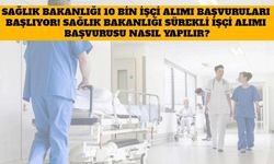 2022 Sağlık Bakanlığı 10 Bin İşçi Alımı Başvuruları Başlıyor! Sağlık Bakanlığı Sürekli İşçi Alımı Başvurusu Nasıl Yapılır?