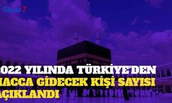 2022 Yılında Türkiye'den Hacca Gidecek Kişi Sayısı Açıklandı