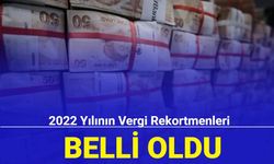 2022 yılının vergi rekortmenleri belli oldu