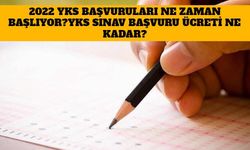 2022 YKS Başvuruları Ne Zaman Başlıyor? YKS Sınav Başvuru Ücreti Ne Kadar?