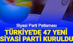 2023 Seçimi Öncesi 47 Yeni Siyasi Parti Kuruldu