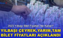 2023 Yılbaşı Bilet Fiyatları Ne Kadar? Milli Piyango Yılbaşı Çeyrek, Yarım, Tam Bilet Fiyatları Belli Oldu