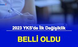 2023 YKS'de İlk Değişiklik Geldi