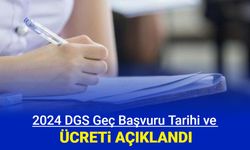 2024 DGS geç başvuru tarihi ve ücreti açıklandı