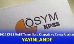 2024 KPSS ÖABT Temel Soru Kitapçığı ve Cevap Anahtarı Yayınlandı!