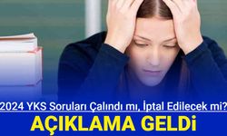 2024 YKS soruları çalındı mı, sınav iptal edilecek mi? Son dakika açıklaması geldi