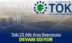 25 ilde Toki arsa satışı devam ediyor