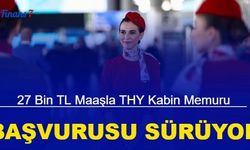 27 bin TL maaşla THY kabin memuru başvuruları sürüyor: İşte kariyer iş başvurusu 2023