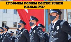 27.Dönem POMEM Eğitim Süresi Kısaldı Mı? Polis Eğitimleri Ne Zaman Bitecek?