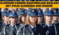 28.Dönem POMEM Başvuruları Başladı Mı? Polis Alımında Son Durum