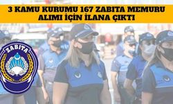 3 Kamu Kurumu 167 Zabıta Memuru Alımı İçin İlana Çıktı