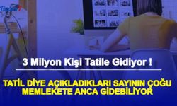 3 Milyon Kişi Tatile Gidiyormuş