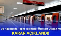 30 Ağustos'ta Toplu Taşımalar Ücretsiz Olacak Mı?