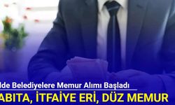 4 ilde belediyelere memur alımı başladı (zabıta, itfaiye eri, muhasebeci, düz memur)