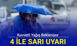 4 ile 'sarı' uyarı: Kuvvetli yağış bekleniyor