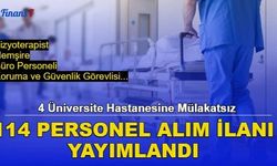 4 Üniversite Hastanesine Mülakatsız 114 Personel Alım İlanı Yayımlandı! Fizyoterapist, Hemşire, Büro Personeli....