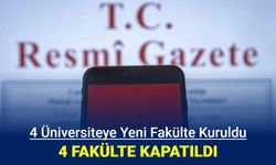 4 üniversiteye yeni fakülte kurulu, 4 tanesinde kapatıldı