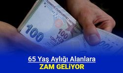 65 yaş aylığına zam geliyor