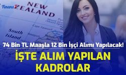 74 Bin TL Maaşla Yeni Zelanda 12 Bin İşçi Alımı Yapacak! İşte Alım Yapılacak Kadrolar...